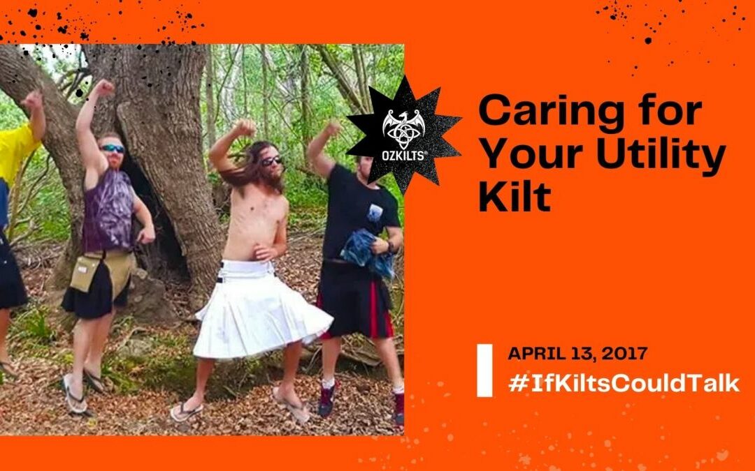 Caring for Your Utility Kilt