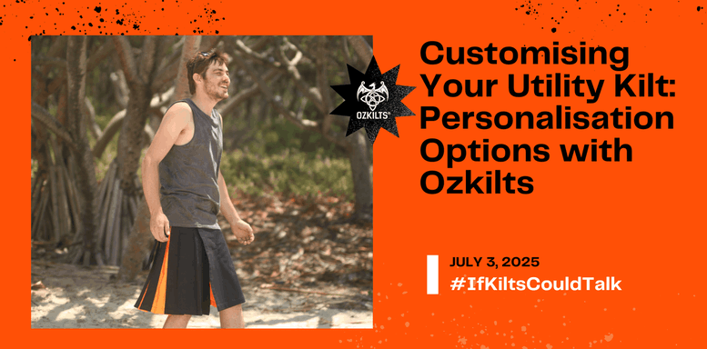 Customising Your Utility Kilt: Personalisation Options with Ozkilts